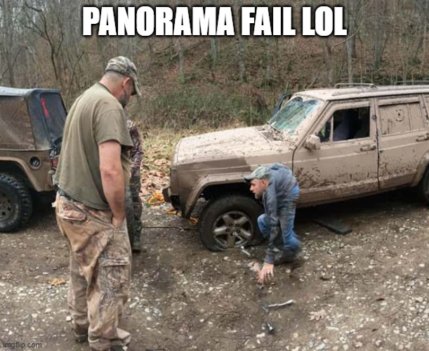 panorama fail | PANORAMA FAIL LOL | made w/ Imgflip meme maker