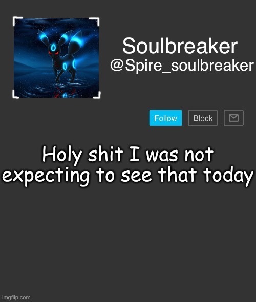 Spire | Holy shit I was not expecting to see that today | image tagged in spire | made w/ Imgflip meme maker