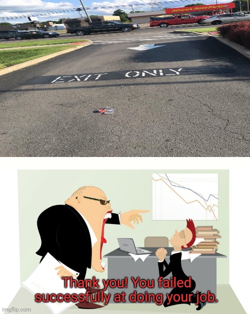 Arrow pointing to the wrong direction | image tagged in thank you you failed successfully at doing your job,memes,you had one job,meme,wrong,fails | made w/ Imgflip meme maker