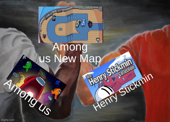 Epic Handshake | Among us New Map; Henry Stickmin; Among us | image tagged in memes,epic handshake | made w/ Imgflip meme maker