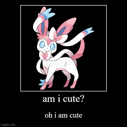 cute sylveon | image tagged in funny,demotivationals | made w/ Imgflip demotivational maker