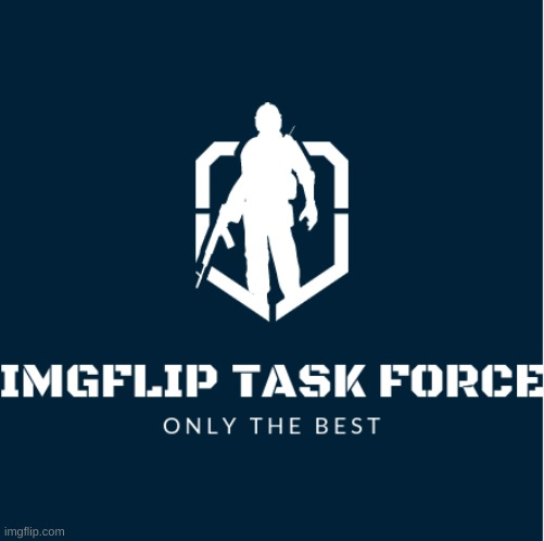 High Quality Imgflip Task Force Logo Blank Meme Template