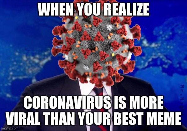 CNN19 | WHEN YOU REALIZE; CORONAVIRUS IS MORE VIRAL THAN YOUR BEST MEME | image tagged in cnn19 | made w/ Imgflip meme maker
