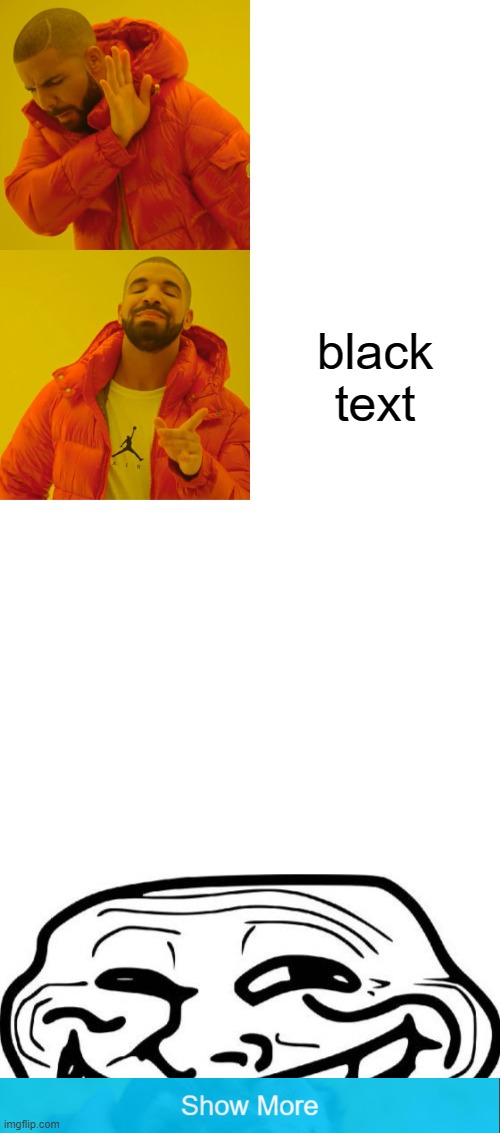 Image tagged in memes drake hotline bling blank white template troll