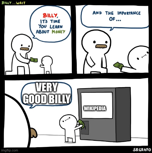 Billy no | VERY GOOD BILLY; WIKIPEDIA | image tagged in billy no | made w/ Imgflip meme maker