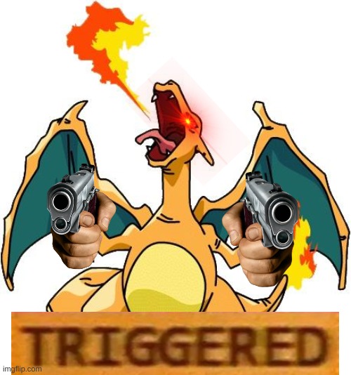 triggered charizard | image tagged in charizard,pistol | made w/ Imgflip meme maker