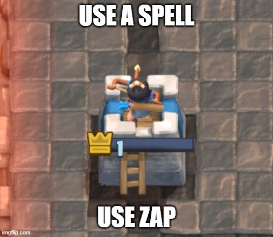 Use Zap | USE A SPELL; USE ZAP | image tagged in clash royale fail | made w/ Imgflip meme maker