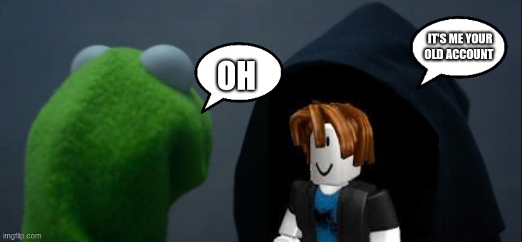 Kermit Meets His Old Account Imgflip - old roblox chat bubble