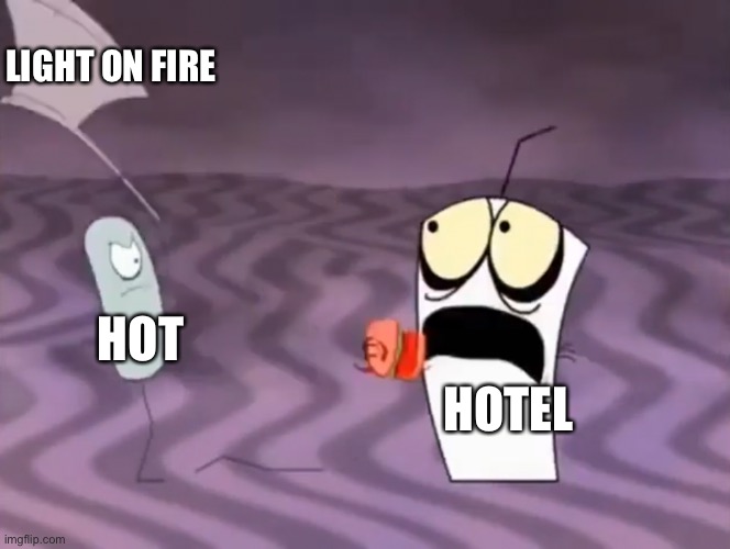 Master Shake meeting Jerry and his axe | HOT HOTEL LIGHT ON FIRE | image tagged in master shake meeting jerry and his axe | made w/ Imgflip meme maker