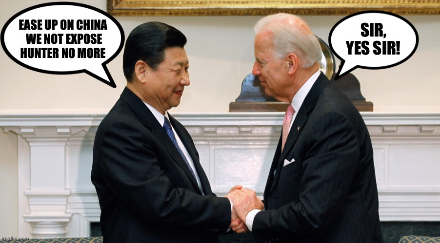 Who’s your Daddy? | EASE UP ON CHINA 
WE NOT EXPOSE HUNTER NO MORE; SIR,
YES SIR! | image tagged in joe biden,xi jinping,china | made w/ Imgflip meme maker