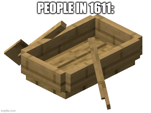 PEOPLE IN 1611: | made w/ Imgflip meme maker