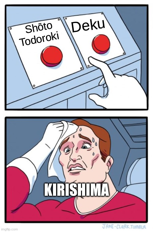 Two Buttons Meme | Deku; Shōto Todoroki; KIRISHIMA | image tagged in memes,two buttons | made w/ Imgflip meme maker
