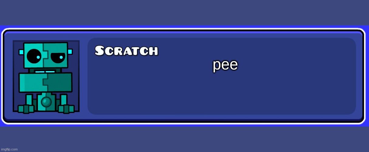 pee | pee | image tagged in geometry dash textbox | made w/ Imgflip meme maker