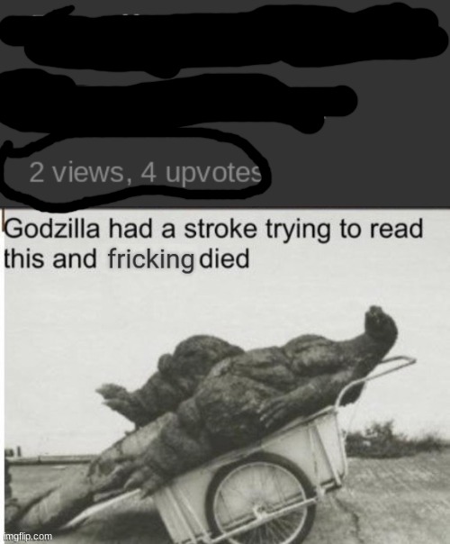 image tagged in the img flip fails again,godzilla had a stroke trying to read this and fricking died | made w/ Imgflip meme maker