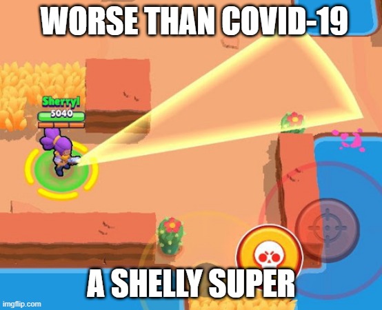 this has more deaths than covid-19 | WORSE THAN COVID-19; A SHELLY SUPER | image tagged in shelly super | made w/ Imgflip meme maker