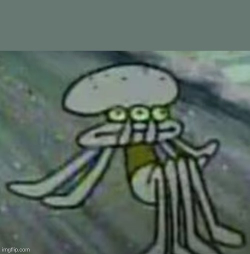 distorted squidward | image tagged in distorted squidward,custom template,spongebob,funny,dank memes | made w/ Imgflip meme maker