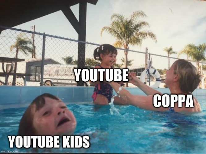Its true tho | YOUTUBE; COPPA; YOUTUBE KIDS | image tagged in mother ignoring kid drowning in a pool | made w/ Imgflip meme maker