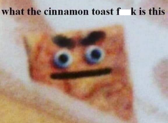 High Quality cinnimon toast clean Blank Meme Template