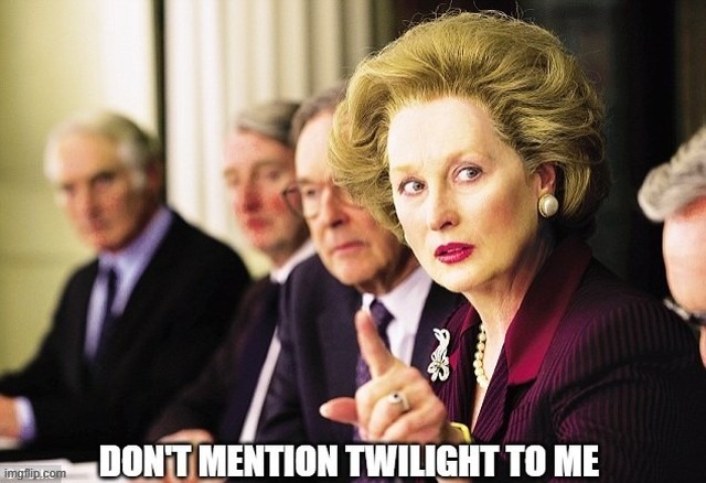 Don't mention Twilight to Maggie | image tagged in british | made w/ Imgflip meme maker