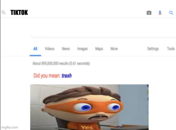 did you mean trash? | TIKTOK | image tagged in did you mean trash | made w/ Imgflip meme maker