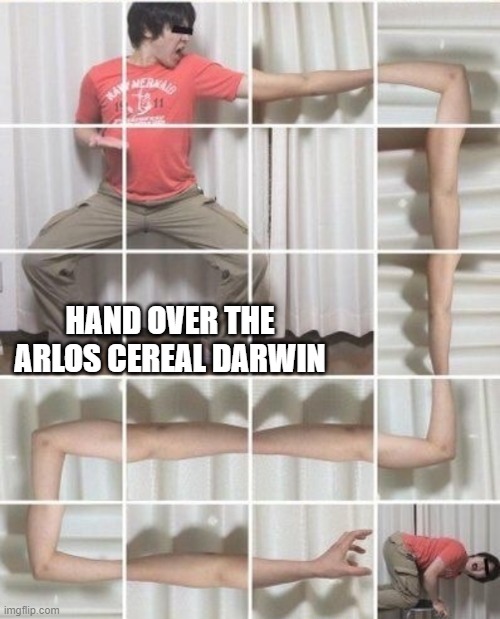 HAND OVER THE ARLOS CEREAL DARWIN | made w/ Imgflip meme maker