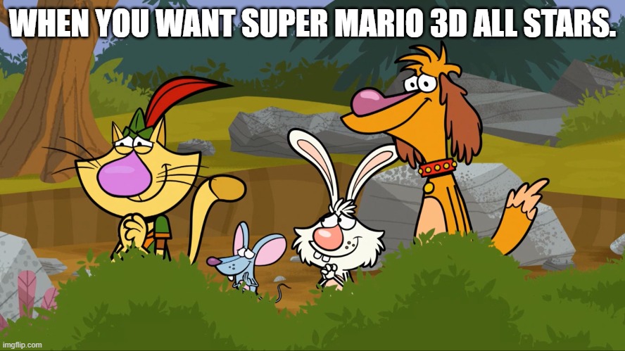 Nature Cat |  WHEN YOU WANT SUPER MARIO 3D ALL STARS. | image tagged in nature cat,pbs kids,super mario,begging cat,begging,video games | made w/ Imgflip meme maker