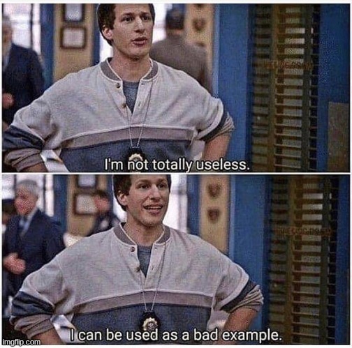 I'm not totally useless | image tagged in i'm not totally useless | made w/ Imgflip meme maker
