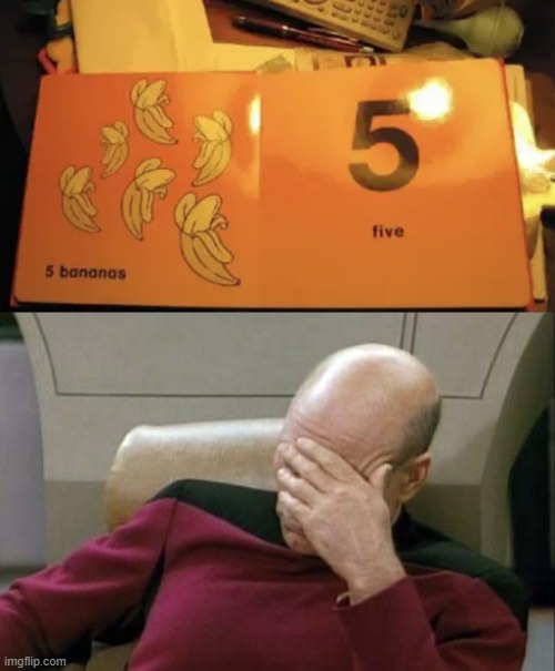 Wow even a little kid can count better!!! | image tagged in memes,captain picard facepalm,funny | made w/ Imgflip meme maker
