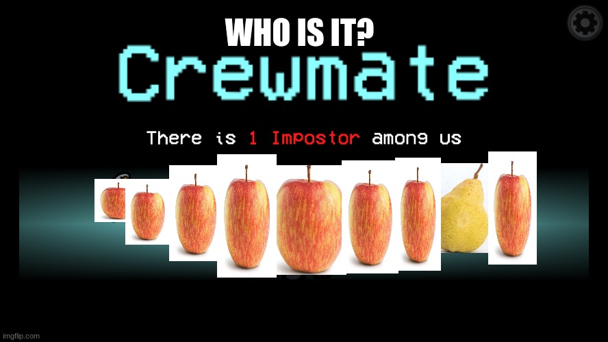 Who is it? | WHO IS IT? | image tagged in among us | made w/ Imgflip meme maker