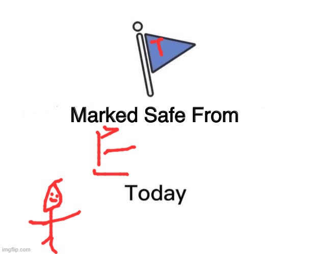 quality drawing | image tagged in memes,marked safe from | made w/ Imgflip meme maker
