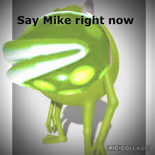 High Quality say mike right now Blank Meme Template