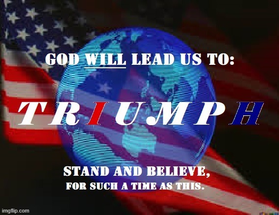 Triumph...Never Give Up! | image tagged in never give up,triumph,in god we trust,stand and believe,for such a time as this | made w/ Imgflip meme maker