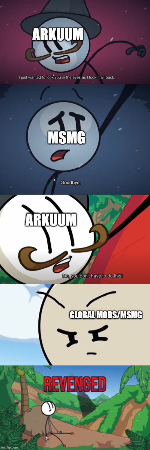 ARKUUM; MSMG; ARKUUM; GLOBAL MODS/MSMG | made w/ Imgflip meme maker