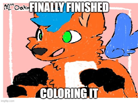 FINALLY FINISHED; COLORING IT | made w/ Imgflip meme maker
