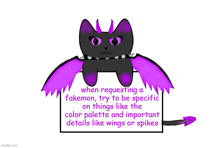  when requesting a fakemon, try to be specific on things like the color palette and important details like wings or spikes | image tagged in umbra holding sign,fakemon | made w/ Imgflip meme maker
