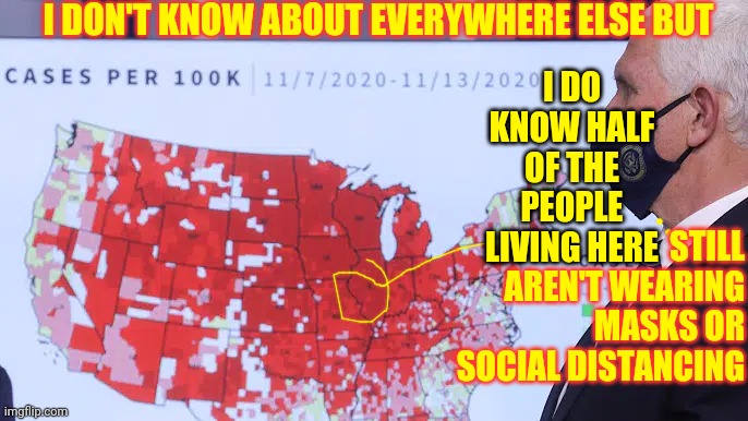 They Never Have | I DON'T KNOW ABOUT EVERYWHERE ELSE BUT; I DO KNOW HALF OF THE PEOPLE LIVING HERE; STILL AREN'T WEARING MASKS OR SOCIAL DISTANCING | image tagged in memes,trump unfit unqualified dangerous,covid-19,liar in chief,coronavirus,trump failed | made w/ Imgflip meme maker