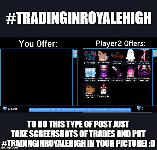 #tradinginroyalehigh | #TRADINGINROYALEHIGH; TO DO THIS TYPE OF POST JUST TAKE SCREENSHOTS OF TRADES AND PUT #TRADINGINROYALEHIGH IN YOUR PICTURE! :D | image tagged in roblox,trading places,fun | made w/ Imgflip meme maker