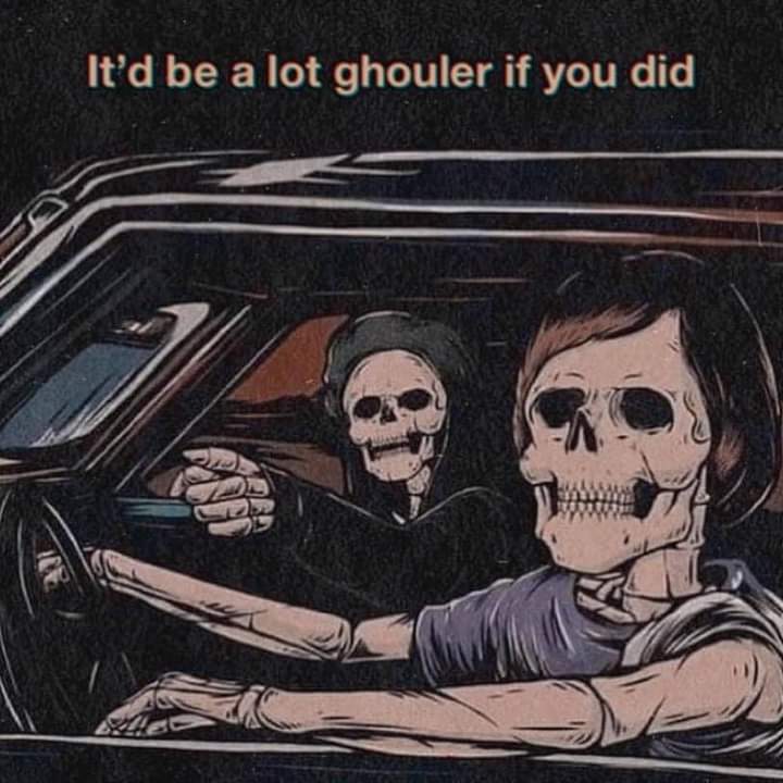 It'd be alot ghouler if you did Blank Meme Template