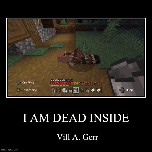 i am tho | image tagged in funny,demotivationals,minecraft,villager,no mods | made w/ Imgflip demotivational maker