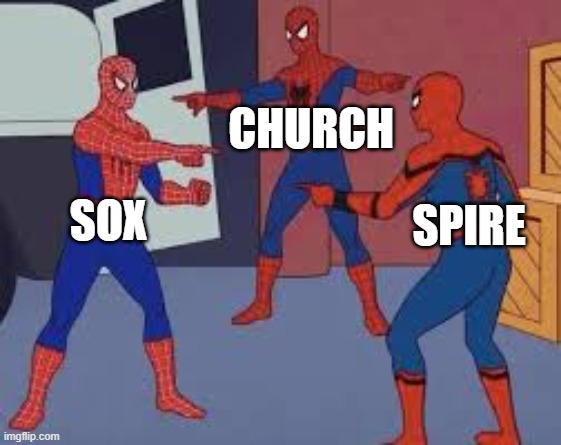 Three spider men | CHURCH SPIRE SOX | image tagged in three spider men | made w/ Imgflip meme maker