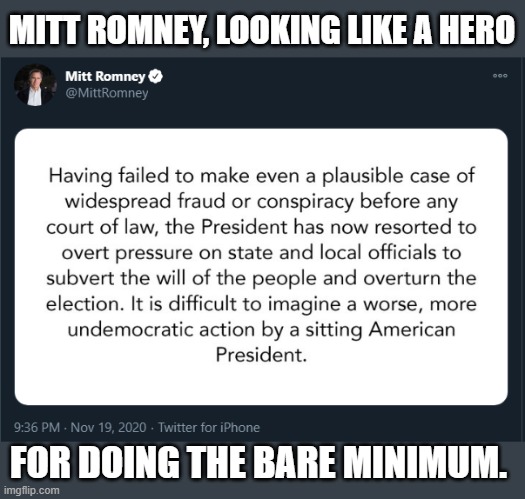 MITT ROMNEY, LOOKING LIKE A HERO; FOR DOING THE BARE MINIMUM. | made w/ Imgflip meme maker