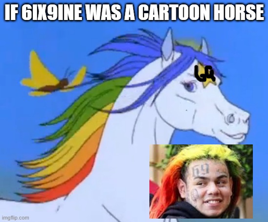 If 69 was a cartoon horse | IF 6IX9INE WAS A CARTOON HORSE | image tagged in 69,cartoon horse | made w/ Imgflip meme maker