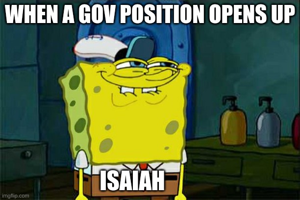 compass | WHEN A GOV POSITION OPENS UP; ISAIAH | image tagged in memes,don't you squidward | made w/ Imgflip meme maker