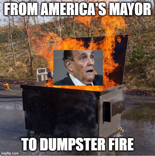 Dumpster Fire | FROM AMERICA'S MAYOR; TO DUMPSTER FIRE | image tagged in dumpster fire | made w/ Imgflip meme maker