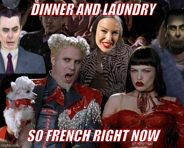 Mugatu So Hot Right Now Meme | DINNER AND LAUNDRY SO FRENCH RIGHT NOW | image tagged in memes,mugatu so hot right now | made w/ Imgflip meme maker