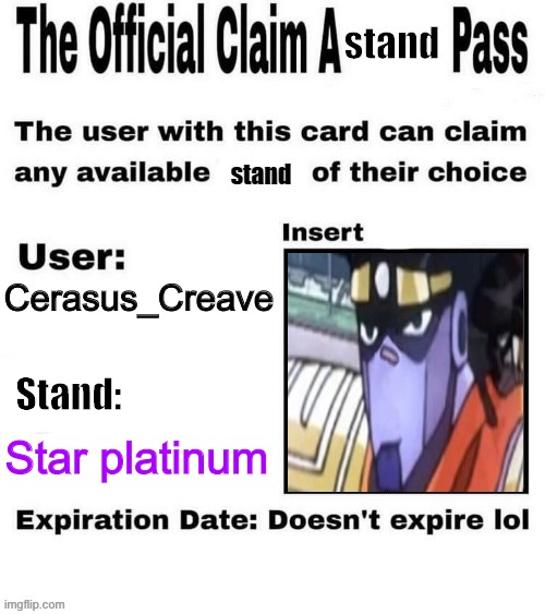 I have this now | Cerasus_Creave; Star platinum | made w/ Imgflip meme maker