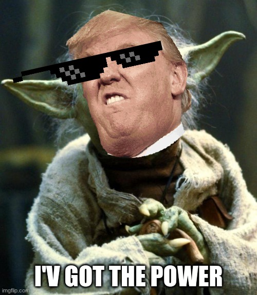 I'v got the power | I'V GOT THE POWER | image tagged in memes,star wars yoda | made w/ Imgflip meme maker