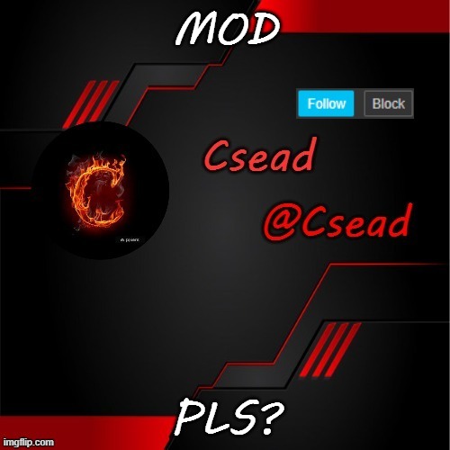 MOD; PLS? | made w/ Imgflip meme maker