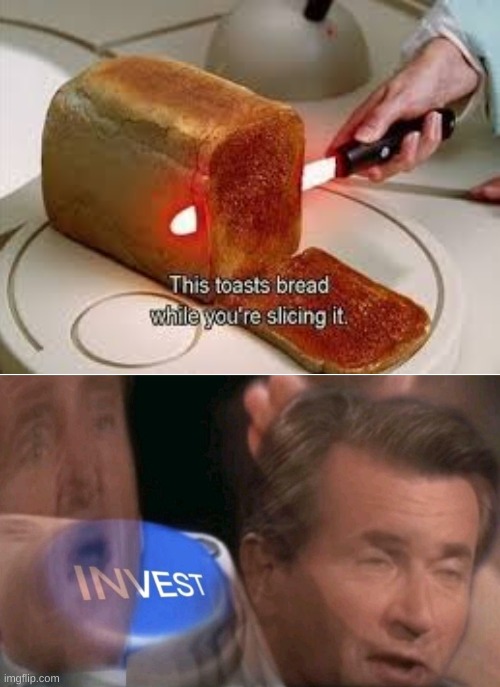 no more toasters | image tagged in blank white template,invest,toaster,knife,memes,fun | made w/ Imgflip meme maker