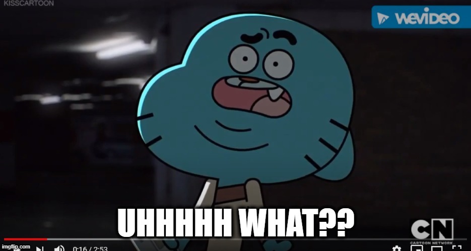 confused gumball | image tagged in confused gumball | made w/ Imgflip meme maker